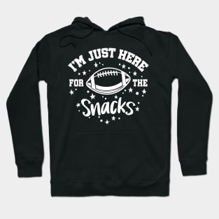 I'm Just Here For The Snacks Football Hoodie